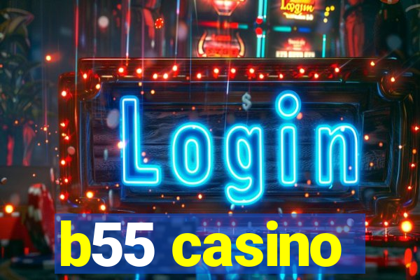 b55 casino